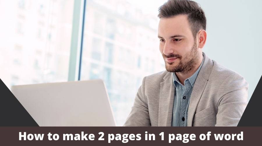 How to make 2 pages in 1 page of word