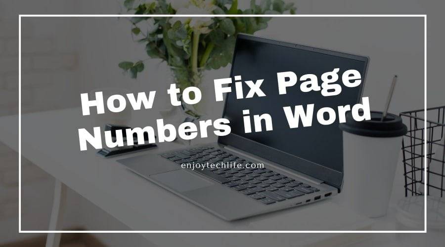 How to Fix Page Numbers in Word