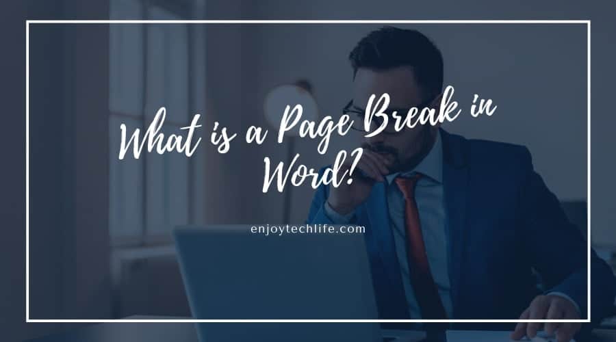 What is a Page Break in Word