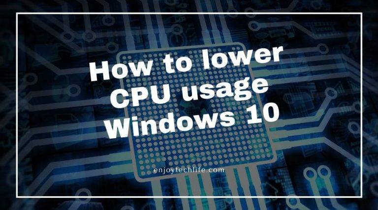 How to lower CPU usage Windows 10
