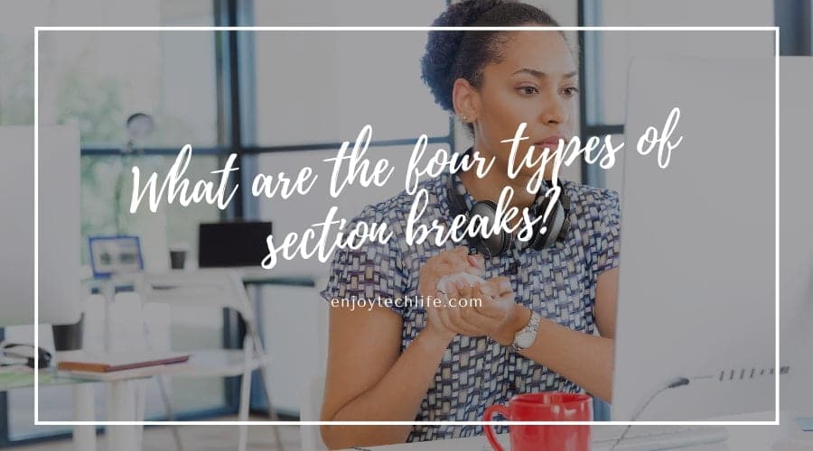 What are the four types of section breaks