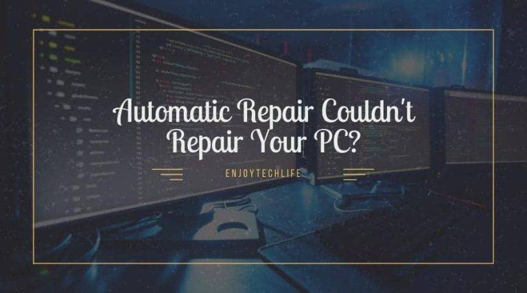 Automatic Repair Couldn't Repair Your PC?