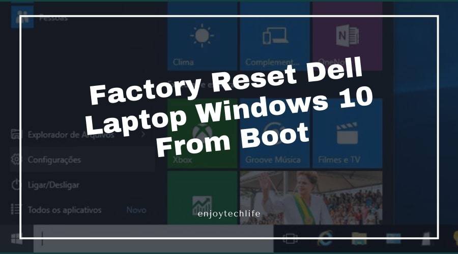 Factory Reset Dell Laptop Windows 10 From Boot