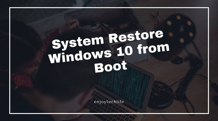 System Restore Windows 10 from Boot
