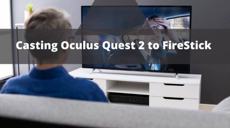 Oculus Quest Cast To FireStick | Streaming TV - Enjoytechlife How To Connect Oculus Quest 2 To Samsung Tv