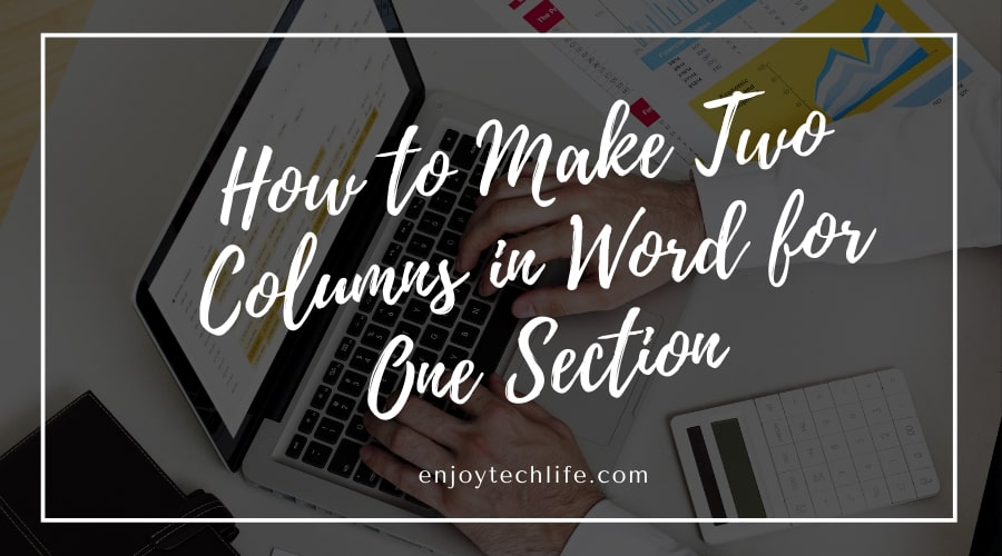 How to Make Two Columns in Word for One Section