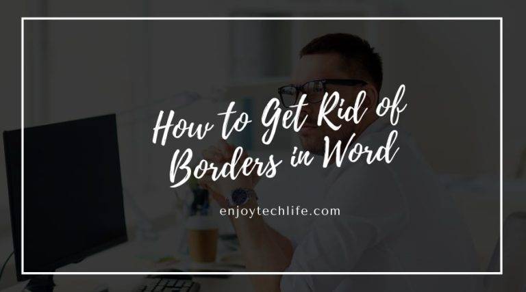 How to Get Rid of Borders in Word