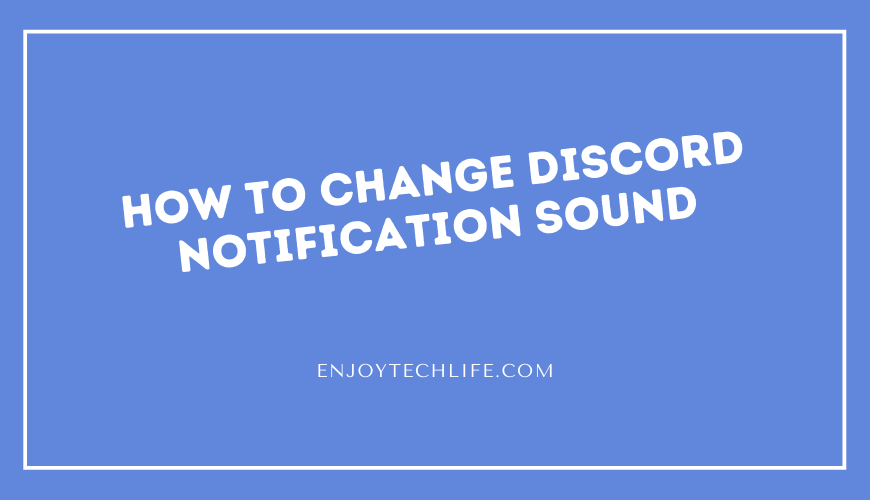 How to Change Discord Notification Sound