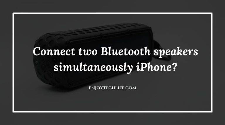connect two Bluetooth speakers simultaneously iPhone
