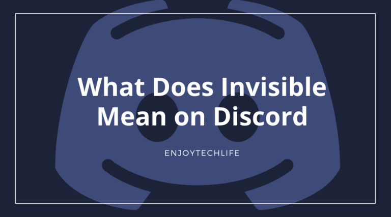 What Does Invisible Mean on Discord