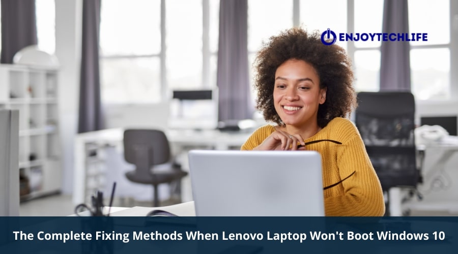 When Lenovo Laptop Won't Boot Windows 10