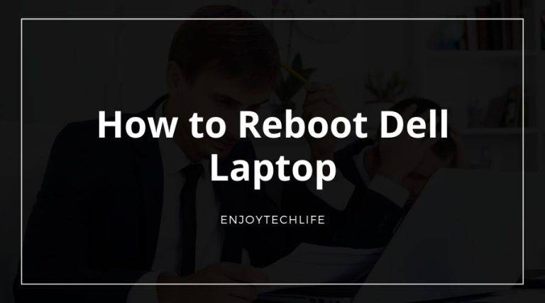 How to Reboot Dell Laptop