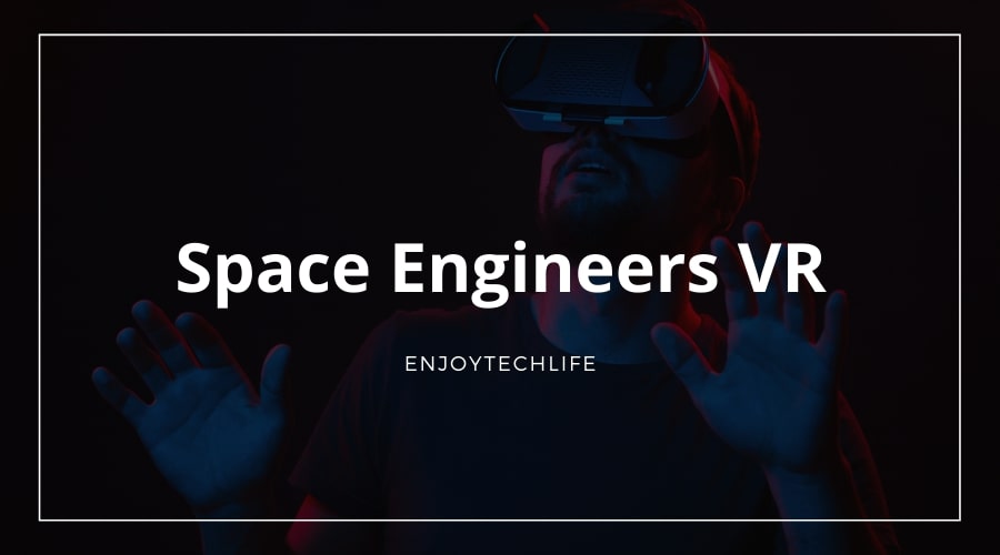 Space Engineers VR