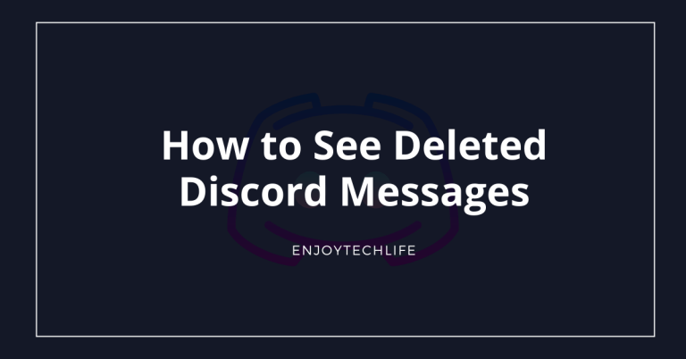 How to See Deleted Discord Messages