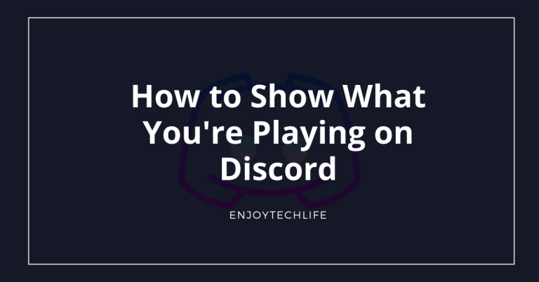 How to Show What You're Playing on Discord