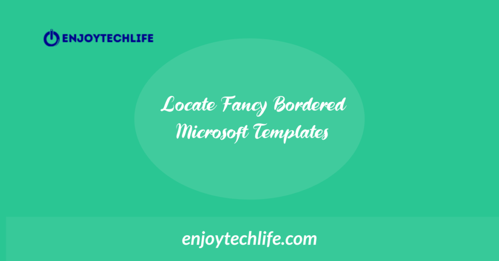 Locate Fancy Bordered Microsoft Templates