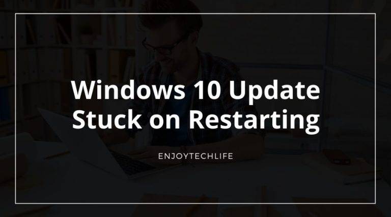 Windows 10 Update Stuck on Restarting