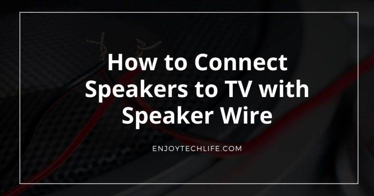 How to Connect Speakers to TV with Speaker Wire