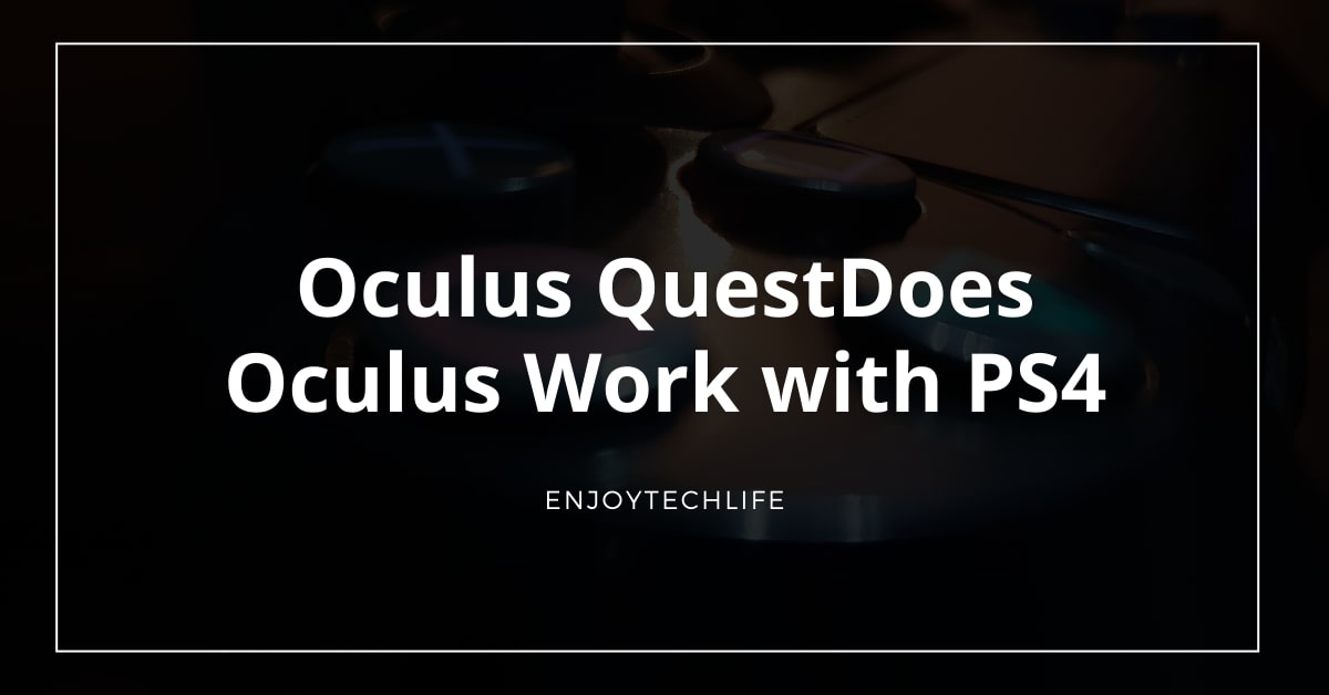 Does Oculus Work with PS4