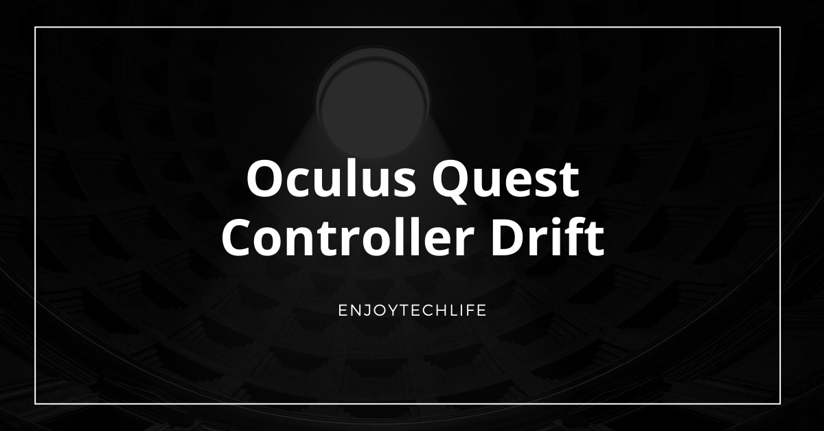 Oculus Quest Controller Drift
