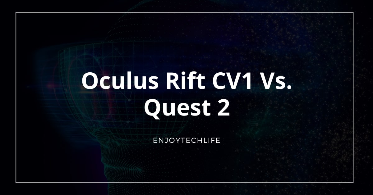 Quest 2 vs. Oculus Rift CV1