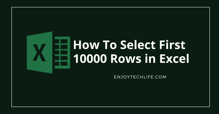 How To Select First 10000 Rows in Excel