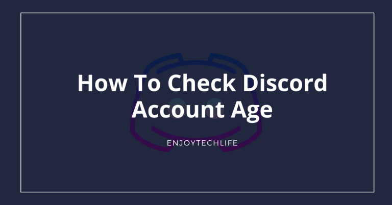How to Check Discord Account Age How To Check Discord Account Age