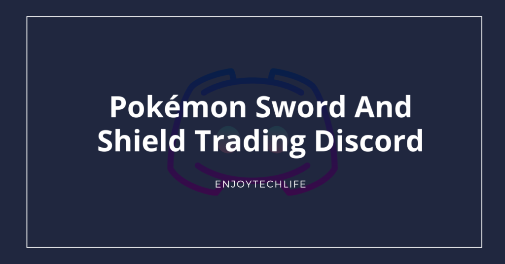 Pokémon Sword And Shield Trading Discord