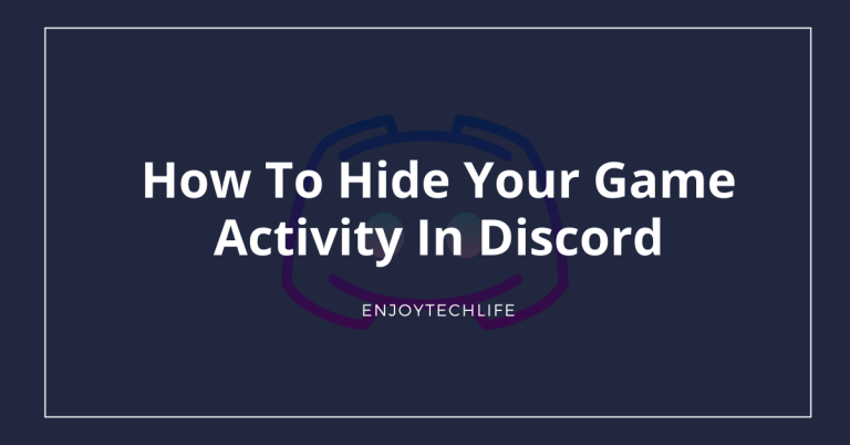 How to Hide Your Game Activity in Discord