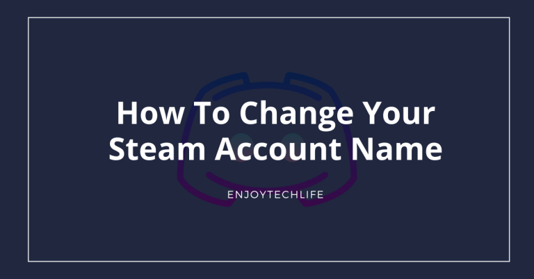 How To Change Your Steam Account Name