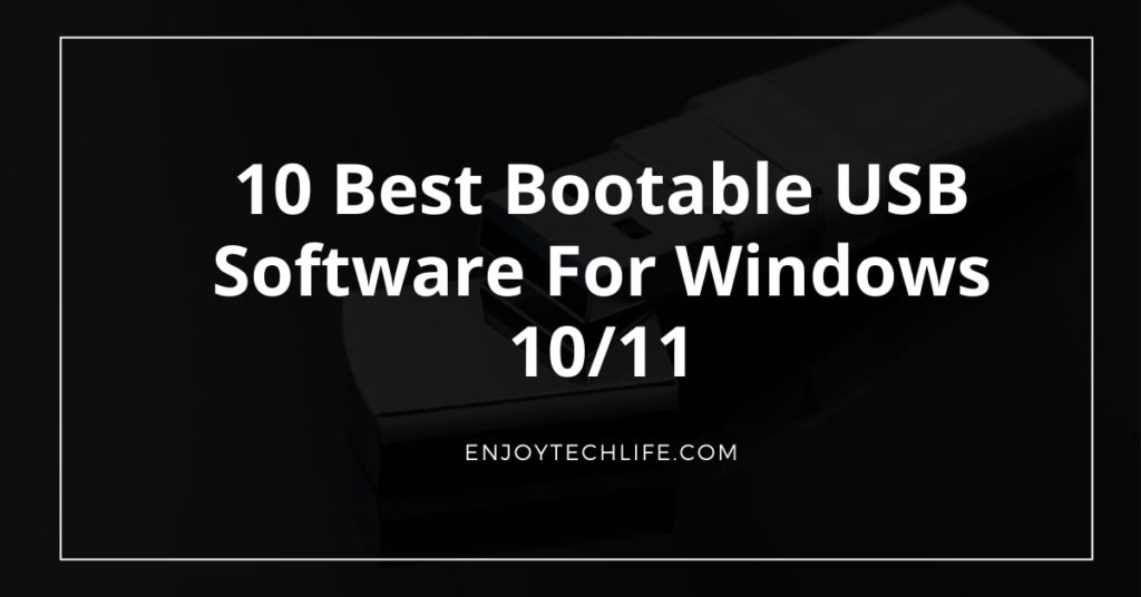 Best Bootable USB Software for Windows