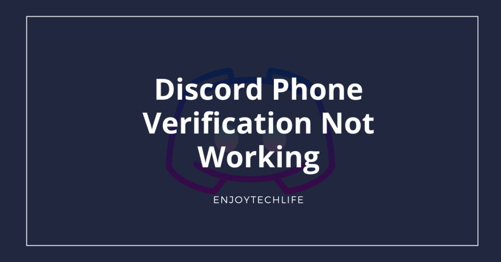 Discord Phone Verification Not Working