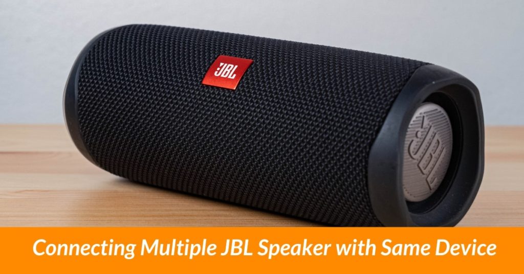 Connecting Multiple JBL Speaker with Same Device