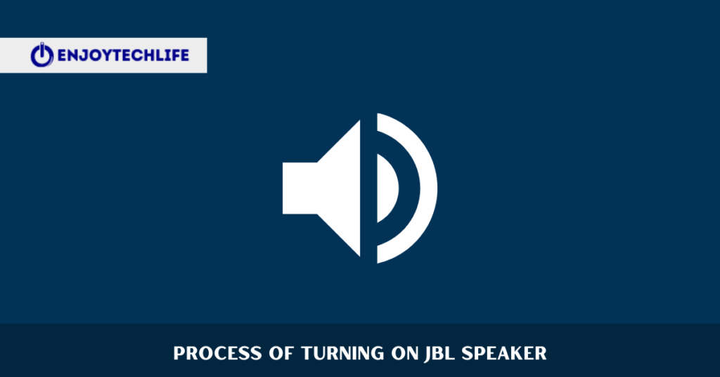 Process of Turning on JBL Speaker