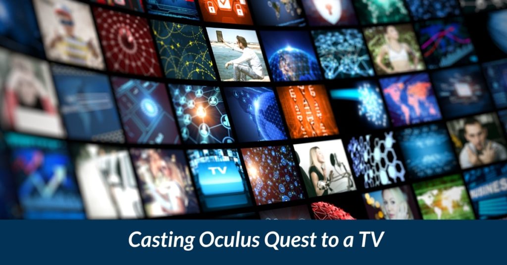 Casting Oculus Quest to a TV
