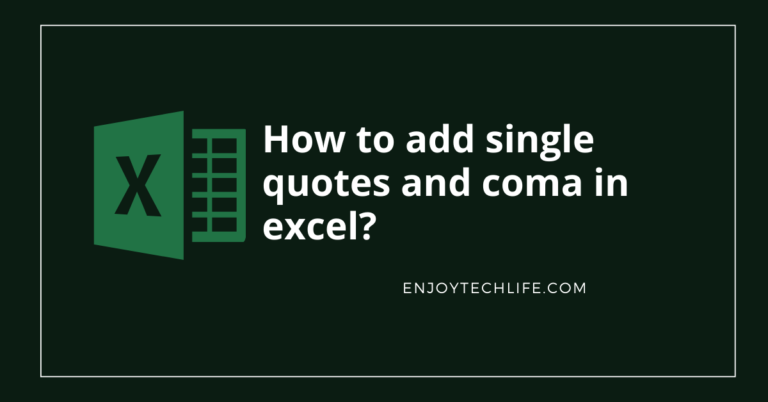 How to add single quotes and coma in excel?
