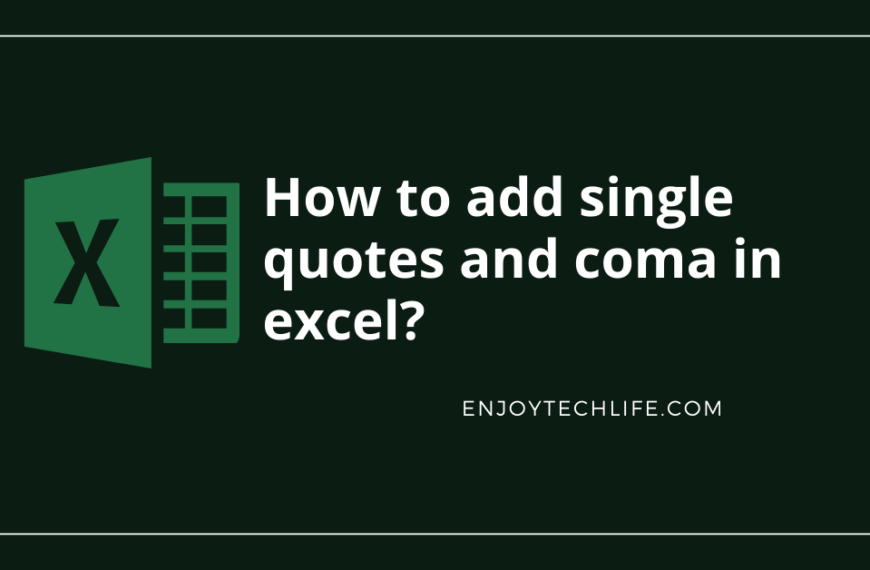 How to add single quotes and coma in excel?