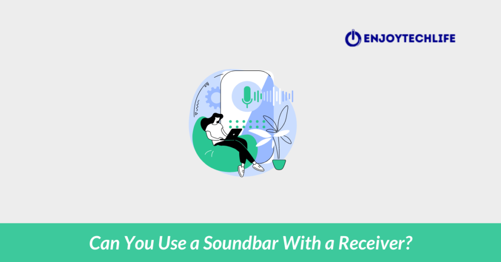 Can You Use a Soundbar With a Receiver?