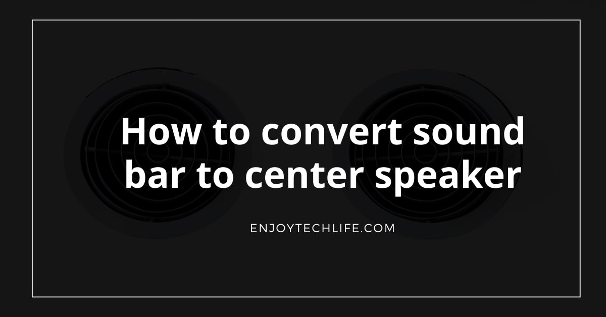 How to convert sound bar to center speaker