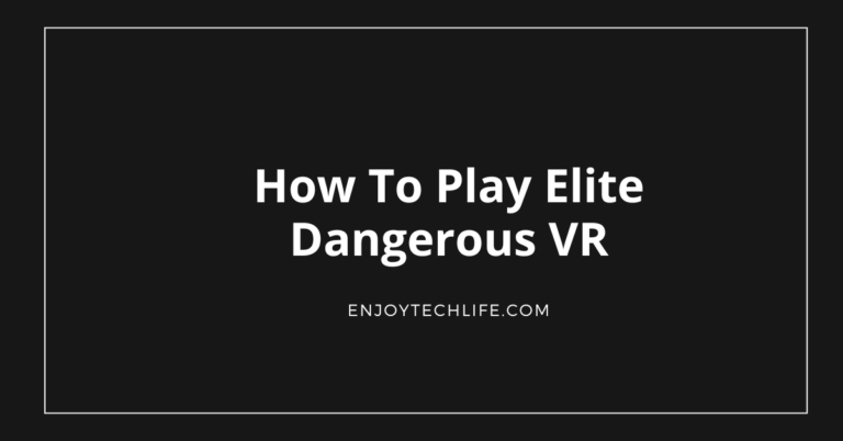 How To Play Elite Dangerous VR
