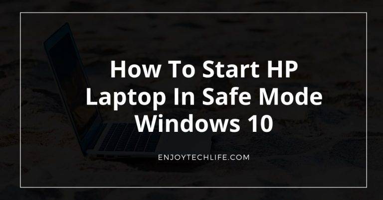 How To Start HP Laptop In Safe Mode