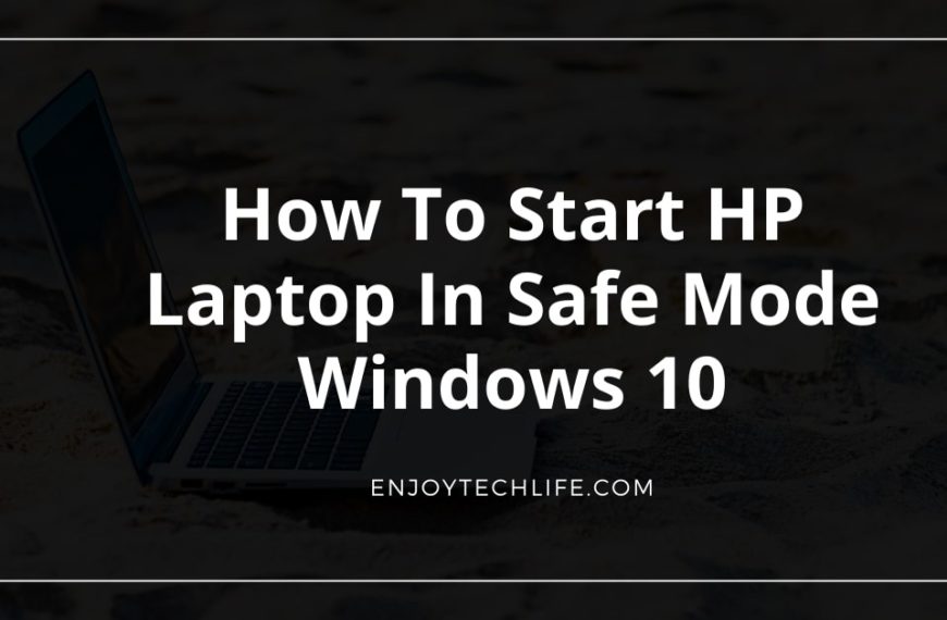 How To Start HP Laptop In Safe Mode Windows 10