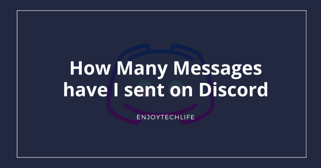How Many Messages have I sent on Discord