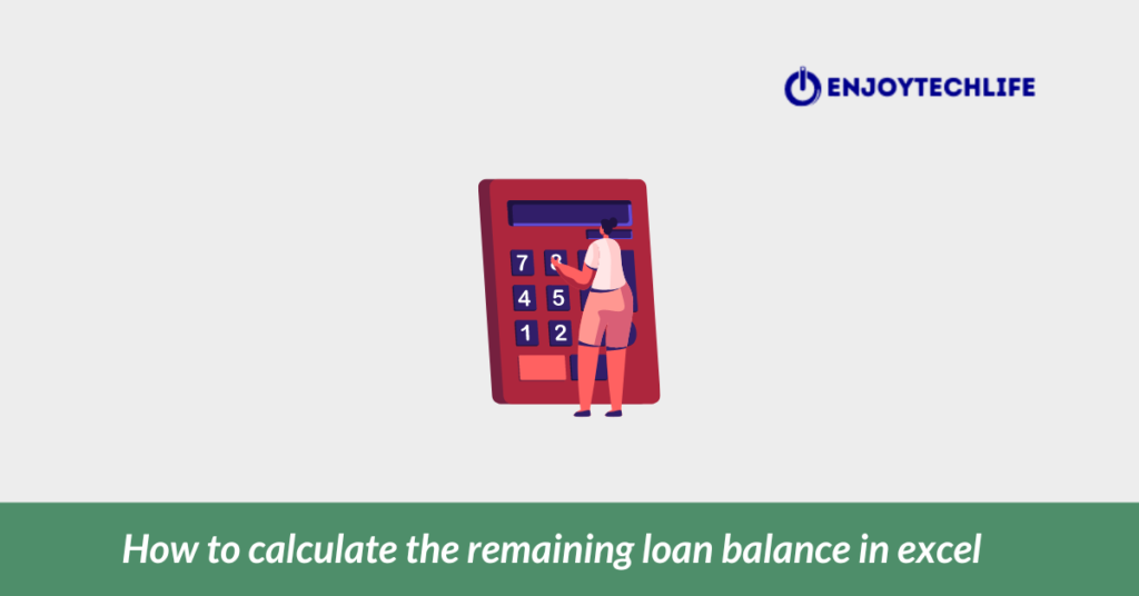 How to calculate the remaining loan balance in excel