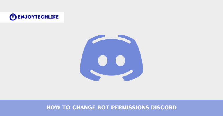 Bot Permissions How to Change Bot Permissions Discord - Enjoytechlife