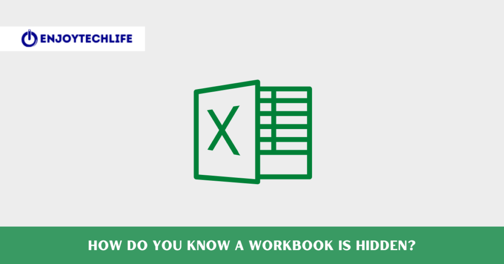 How do you know a workbook is hidden?
