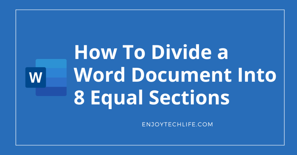 How To Divide a Word Document Into 8 Equal Sections