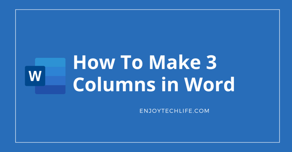 How To Make 3 Columns in Word