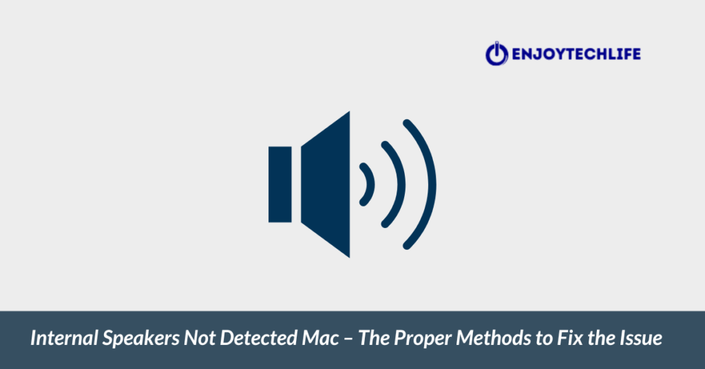 Internal Speakers Not Detected Mac