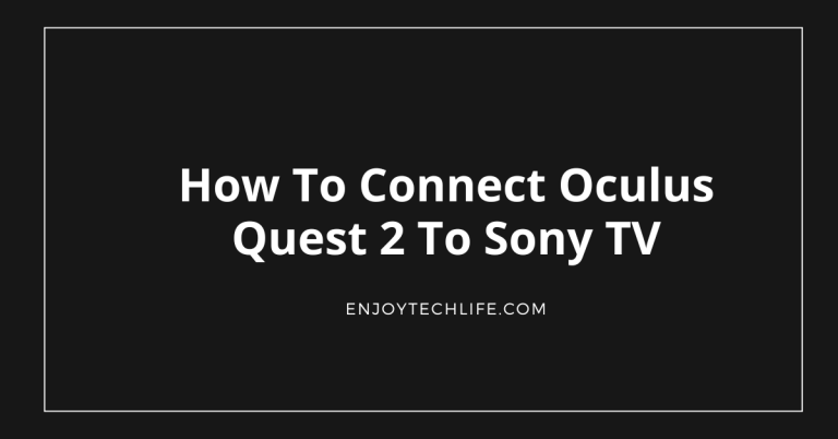 How To Connect Oculus Quest 2 To Sony TV